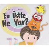 En Üstte Ne Var? - Mehtap Temiz - Parmak Çocuk