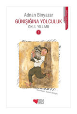 Günışığına Yolculuk - Okul Yılları 3 - Adnan Binyazar - Can Çocuk Yayınları