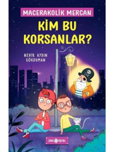 Kim Bu Korsanlar? - Macerakolik Mercan 3 - Nehir Aydın Gökduman - Genç Hayat