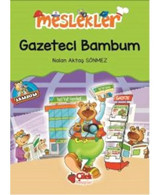 Meslekler - Gazeteci Bambum - Nalan Aktaş Sönmez - Çilek Kitaplar