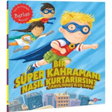 Bir Süper Kahramanı Nasıl Kurtarırsın? - Caryl Hart - Beta Kids