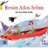 Benim Adım Selma 4+ Yaş - Gonca Mine Çelik - VakıfBank Kültür Yayınları