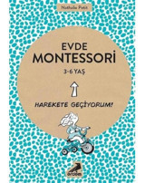 Evde Montessori - Harekete Geçiyorum! 3-6 Yaş - Nathalie Petit - Erdem Yayınları