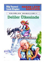 Keloğlan Deliler Ülkesinde / Anadolu Masalları - Hasan Latif Sarıyüce - Nar Yayınları