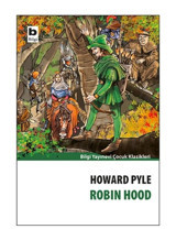 Robın Hood - Howard Pyle - Çocuk Klasikleri Bilgi Yayınevi