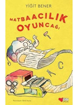 Matbaacılık Oyuncağı - Yiğit Bener - Can Çocuk Yayınları