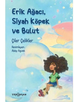 Erik Ağacı Siyah Köpek ve Bulut - Çiler Çelikler - Yeni İnsan Yayınevi
