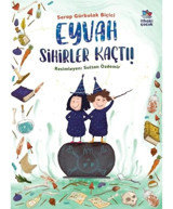 Eyvah Sihirler Kaçtı! - Serap Gürbulak Biçici - İthaki Çocuk