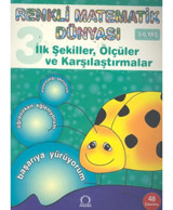 Renkli Matematik Dünyası 3-İlk ŞekillerÖlçüler ve Karşılaştırmalar - Pascal Press - 1001 Çiçek