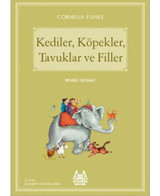 KedilerKöpeklerTavuklar ve Filler-Mavi Seri - Cornelia Funke - Arkadaş Yayıncılık