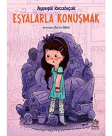 Eşyalarla Konuşmak - Ayşegül Kocabıçak - İthaki Çocuk