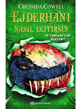 Ejderhanı Nasıl Eğitirsin 8 - Bir Ejderhanın Kalbi Nasıl Kırılır? - Cressida Cowell - Epsilon Yayınevi
