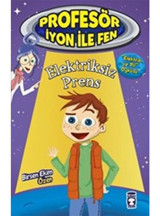 Profesör İyon İle Fen 2 - Elektriksiz Prens - Birsen Ekim Özen - Timaş Çocuk