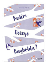 Kedim Nereye Kayboldu? - Alexandra Pichard - Redhouse Kidz Yayınları