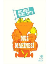 Muz Makinesi - Alexander McCall Smith - Hep Kitap