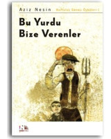 Bu Yurdu Bize Verenler: Kurtuluş Savaşı Öyküleri-1 - Aziz Nesin - Nesin Yayınevi