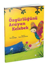 Özgürlüğünü Arayan Kelebek - Tülin Kozikoğlu - Redhouse Kidz Yayınları