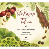 Üç Kayıp Tohum ve Var Olma Hikayeleri - Stephanie Morton - Tübitak Yayınları