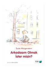 Arkadaşım Olmak İster Misin? - Susie Morgenstern - Fom Kitap