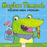 Haylaz Timsah Dişlerini Nasıl Fırçalar? - Jane Clarke - 1001 Çiçek