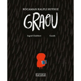 Kocaman Kalpli Huysuz Graou - Ingrid Chabbert - Ketebe