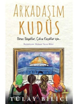 Arkadaşım Kudüs - Tülay Bilici - Rağbet Yayınları