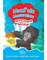 Muzi'nin Maceraları-Aktivitelerle Masallar - Fatıma Gülbahar Karaca - Koloni Çocuk Yayınları