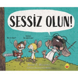 Sessiz Olun! - Ryan T. Higgins - Kuraldışı Yayınları