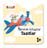 eolo yayınları Mutluminik Eolo Minik Kitaplar – Taşıtlar