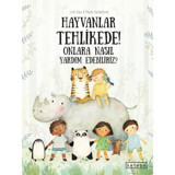 Hayvanlar Tehlikede! Onlara Nasıl Yardım Edebiliriz? - Pavla Hanackova - Ketebe
