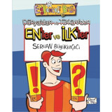 Dünya'dan ve Türkiye'den En'ler ve İlk'ler - Serhan Büyükkeçeci - Eğlenceli Bilgi