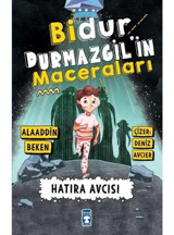 Bidur Durmazgil'in Maceraları - Hatıra Avcısı - Alaaddin Beken - Timaş Çocuk