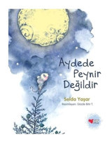 Aydede Peynir Değildir - Selda Yaşar - Can Çocuk Yayınları