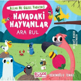 Havadaki Hayvanlar: Ara Bul - Allah Ne Güzel Yaratmış - Hekimoğlu İsmail - Gülce Çocuk
