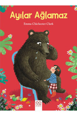 1001 Çiçek Kitaplar Ayılar Ağlamaz - - Emma Chichester Clark Kitabı