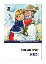 Heıdı - Johanna Spyrı - Çocuk Klasikleri - Bilgi Yayınevi