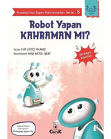 Robot Yapan Kahraman mı? - Anadolunun Süper Kahramanları Serisi 5 - Dil Bilgisi Etkinlikli - Elif Çiftçi Yılmaz - Floki Çocuk