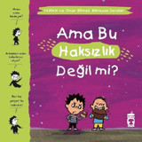 Ama Bu Haksızlık Değil mi?-Yaman ve Onun Bitmek Bilmeyen Soruları - Gwenaelle Boulet - Timaş Çocuk