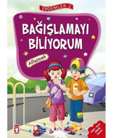 Erdemler 2 - Bağışlamayı Biliyorum Affetmek- Timaş Çocuk
