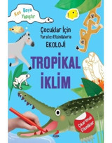Tropikal İklim-Çocuklar için Yaratıcı Etkinliklerle Ekoloji - Kim Myung Hee - Erdem Çocuk
