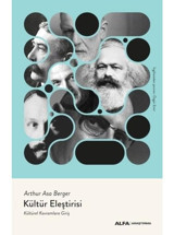 Kültür Eleştirisi - Kültürel Kavramlara Giriş - Arthur Asa Berger - Alfa Yayıncılık