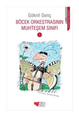 Böcek Orkestrasının Muhteşem Sınıfı 1 - Göknil Genç - Can Çocuk Yayınları