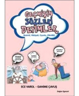 Geçmişin Sözleri Deyimler - Ece Varol - Ganime Çavuş - Doğan ve Egmont Yayıncılık