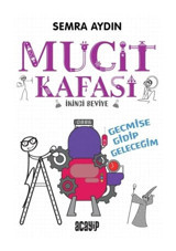 Mucit Kafası 2 - Geçmişe Gidip Geleceği - Semra Aydın - Acayip