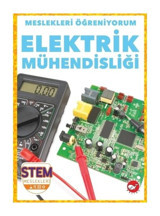 Elektrik Mühendisliği - Meslekleri Öğreniyorum - STEM Meslekleri - R.J. Bailey - Beyaz Balina Yayınları