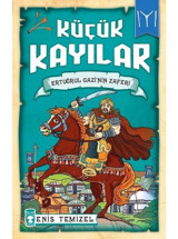 Ertuğrul Gazinin Zaferi-Küçük Kayılar - Enis Temizel - Timaş Çocuk