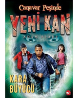Canavar Peşinde - Yeni Kan 2 - Kara Büyücü - Adam Blade - Beyaz Balina Yayınları