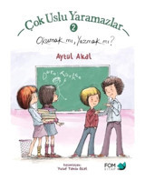 Çok Uslu Yaramazlar 2-Okumak Mı Yazmak Mı? - Aytül Akal - Fom Kitap