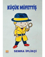 Küçük Müfettiş - Semra İplikçi - Tunç Yayıncılık