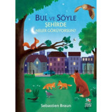 Bul ve Söyle - Şehirde Neler Görüyorsun? - Sebastien Braun - İthaki Çocuk